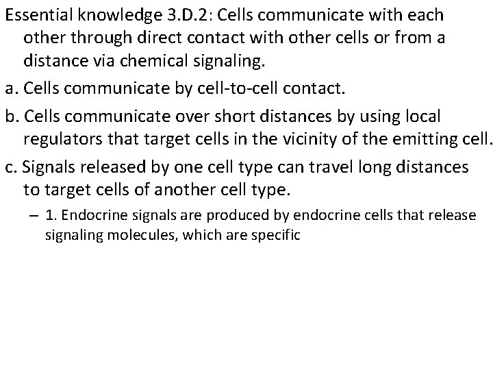 Essential knowledge 3. D. 2: Cells communicate with each other through direct contact with