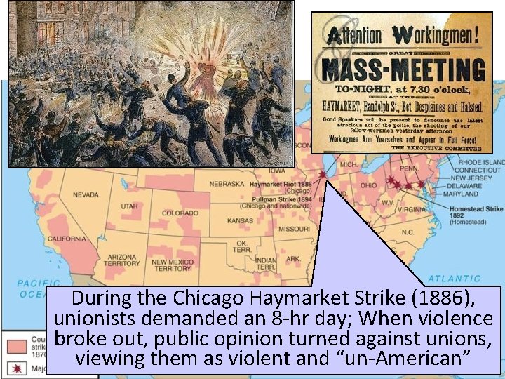 During the Chicago Haymarket Strike (1886), unionists demanded an 8 -hr day; When violence