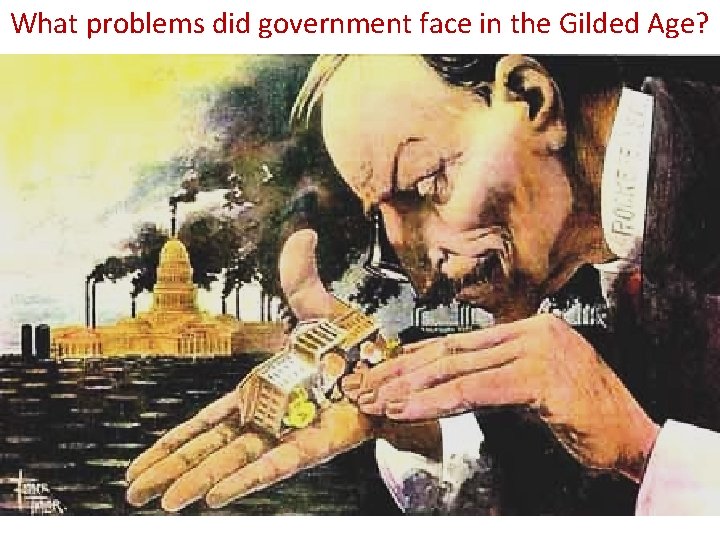 What problems did government face in the Gilded Age? 