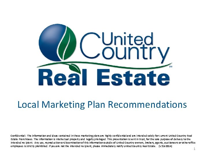 Local Marketing Plan Recommendations Confidential: The information and ideas contained in these marketing plans