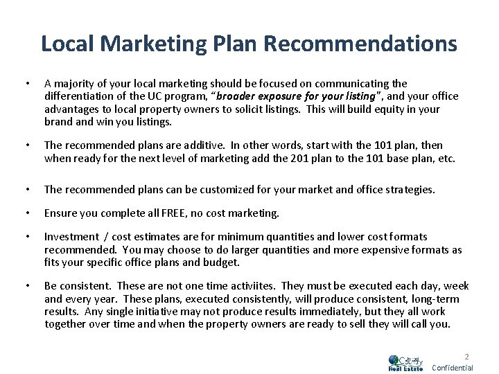 Local Marketing Plan Recommendations • A majority of your local marketing should be focused