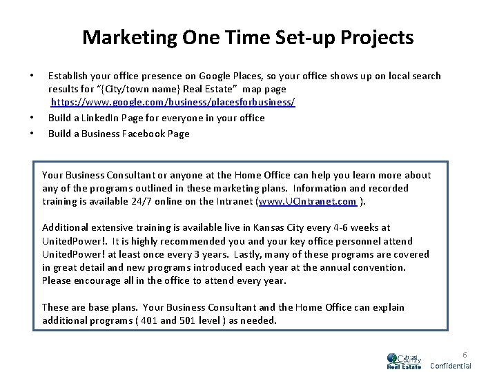 Marketing One Time Set-up Projects • • • Establish your office presence on Google