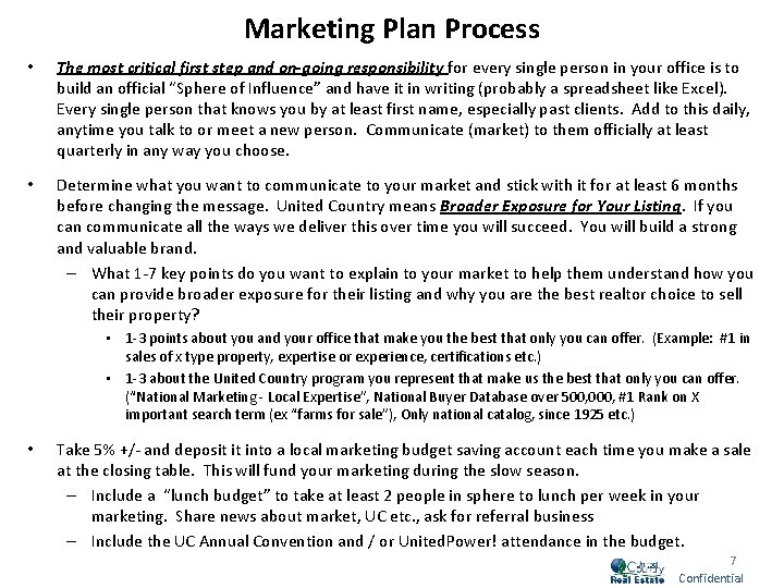 Marketing Plan Process • The most critical first step and on-going responsibility for every