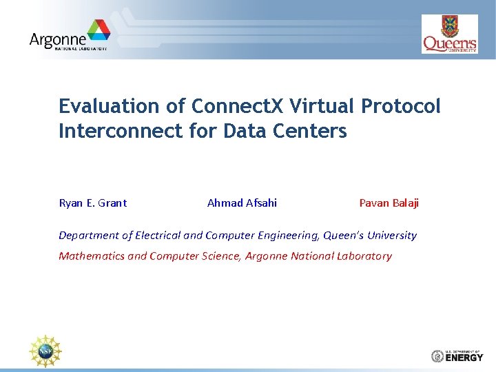 Evaluation of Connect. X Virtual Protocol Interconnect for Data Centers Ryan E. Grant Ahmad