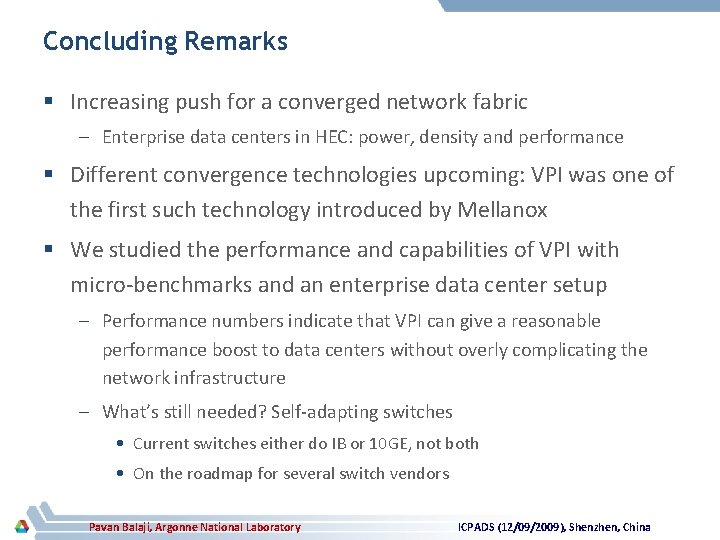 Concluding Remarks § Increasing push for a converged network fabric – Enterprise data centers