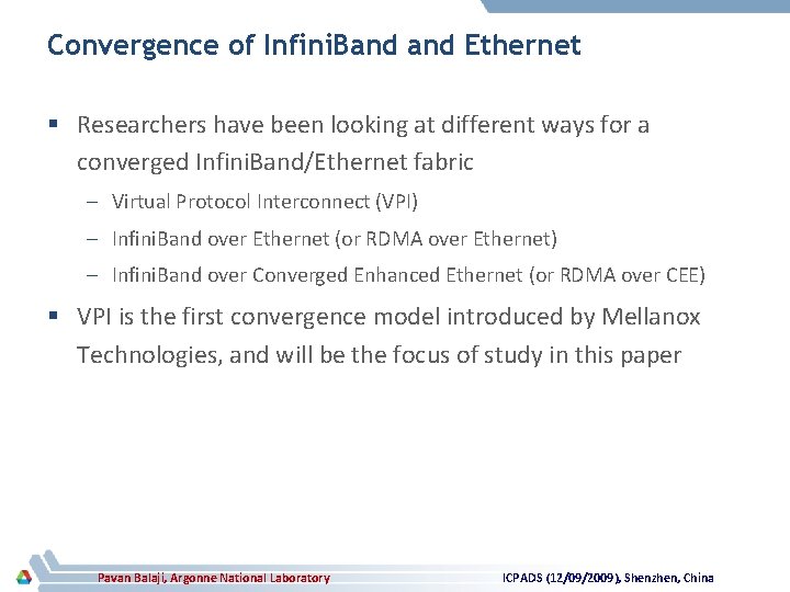 Convergence of Infini. Band Ethernet § Researchers have been looking at different ways for