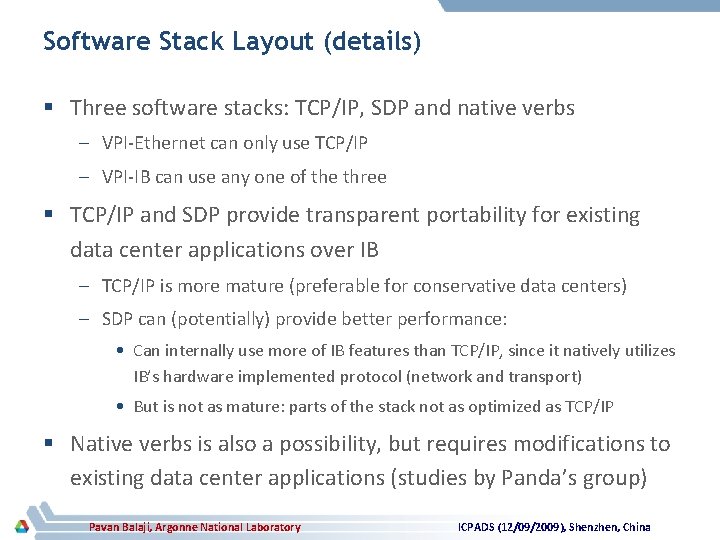 Software Stack Layout (details) § Three software stacks: TCP/IP, SDP and native verbs –