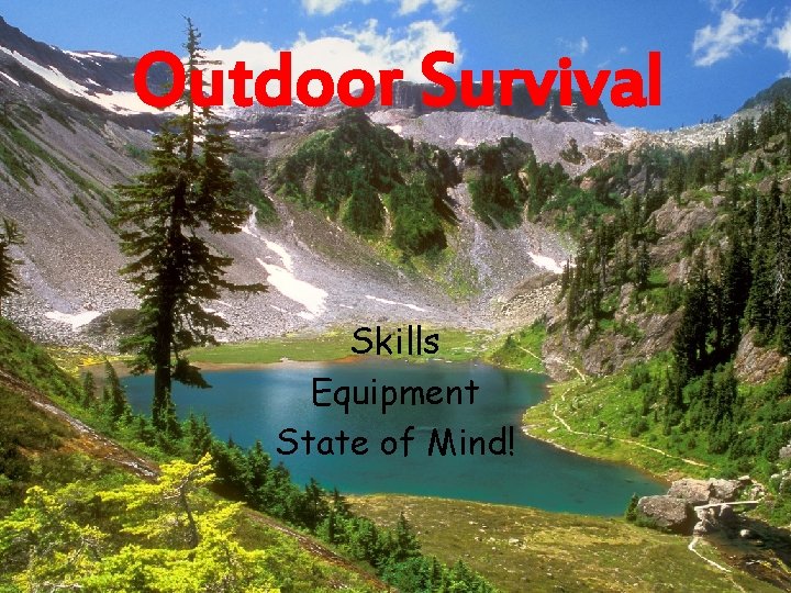 Outdoor Survival Skills Equipment State of Mind! 