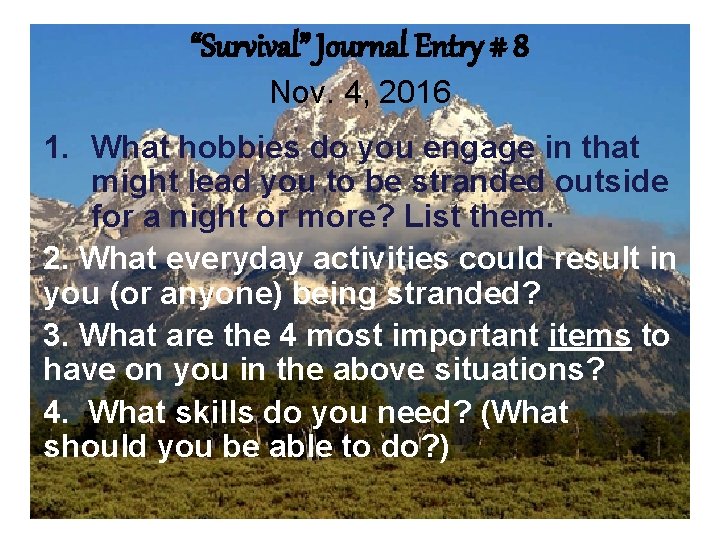 “Survival” Journal Entry # 8 Nov. 4, 2016 1. What hobbies do you engage