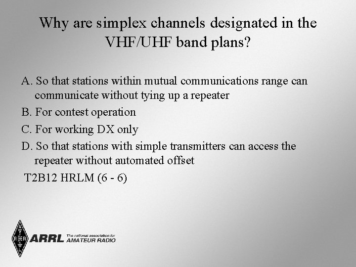 Why are simplex channels designated in the VHF/UHF band plans? A. So that stations