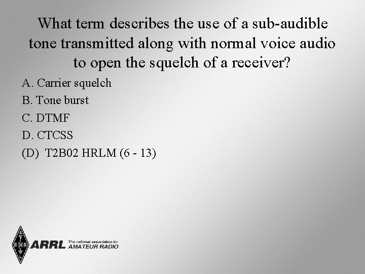 What term describes the use of a sub-audible tone transmitted along with normal voice