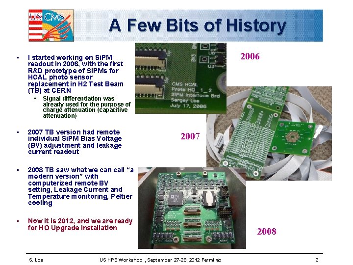 A Few Bits of History • 2006 I started working on Si. PM readout