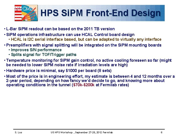 HPS Si. PM Front-End Design • L-Bar Si. PM readout can be based on