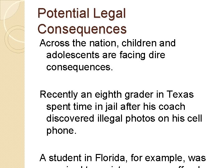 Potential Legal Consequences Across the nation, children and adolescents are facing dire consequences. Recently