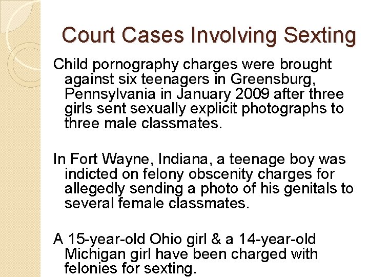 Court Cases Involving Sexting Child pornography charges were brought against six teenagers in Greensburg,