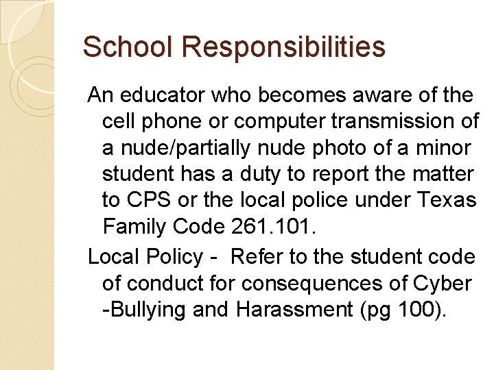 School Responsibilities An educator who becomes aware of the cell phone or computer transmission