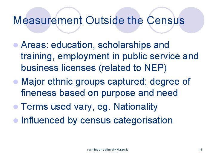 Measurement Outside the Census l Areas: education, scholarships and training, employment in public service