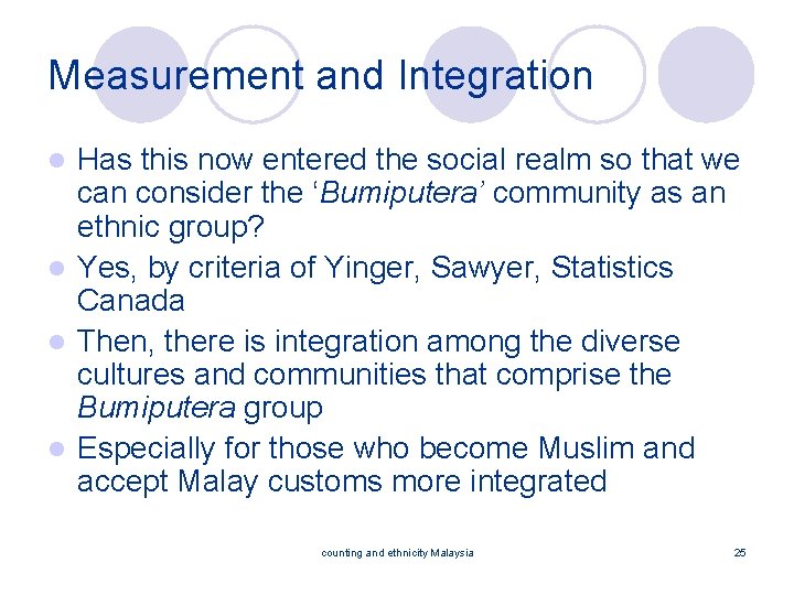 Measurement and Integration Has this now entered the social realm so that we can