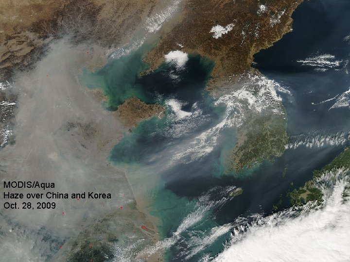 MODIS/Aqua Haze over China and Korea Oct. 28, 2009 Wolfe - Nov 09 HDF