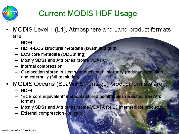Current MODIS HDF Usage • MODIS Level 1 (L 1), Atmosphere and Land product
