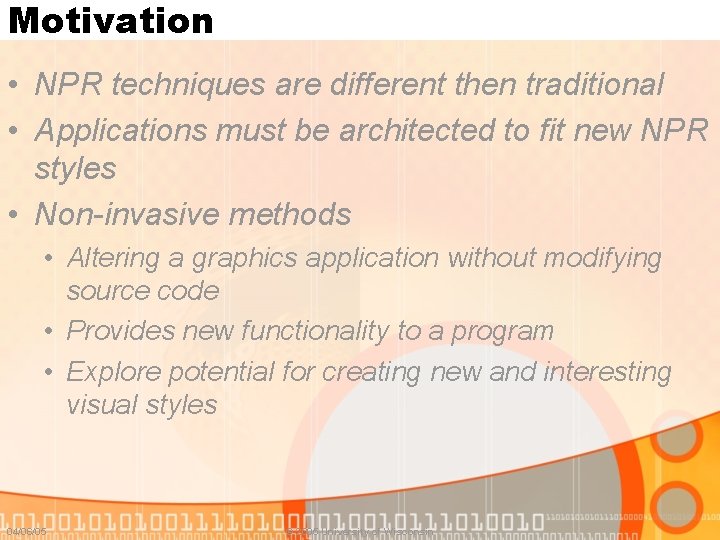 Motivation • NPR techniques are different then traditional • Applications must be architected to