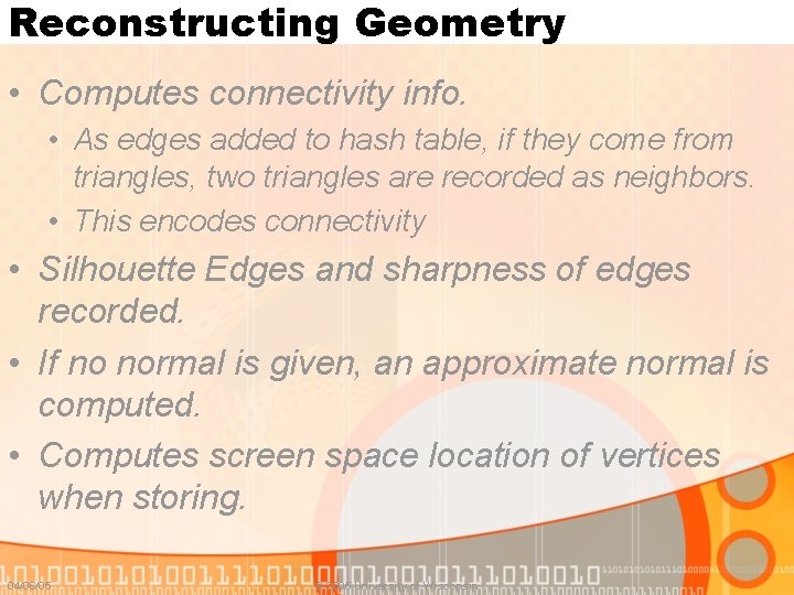 Reconstructing Geometry • Computes connectivity info. • As edges added to hash table, if
