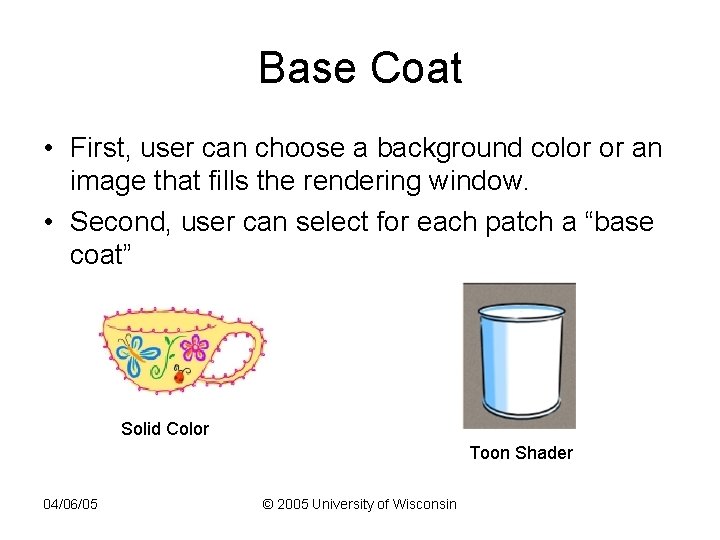 Base Coat • First, user can choose a background color or an image that