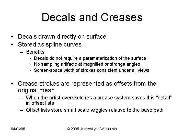 Decals and Creases • Decals drawn directly on surface • Stored as spline curves