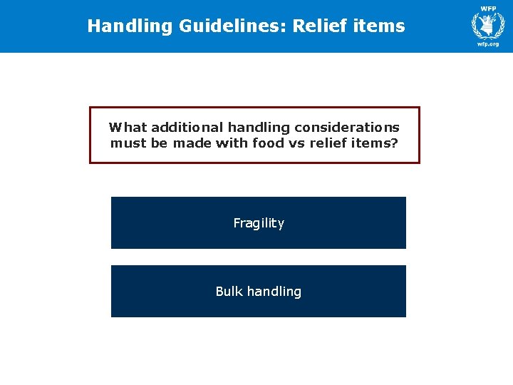 Handling Guidelines: Relief items What additional handling considerations must be made with food vs Handling Guidelines: Relief items What additional handling considerations must be made with food vs