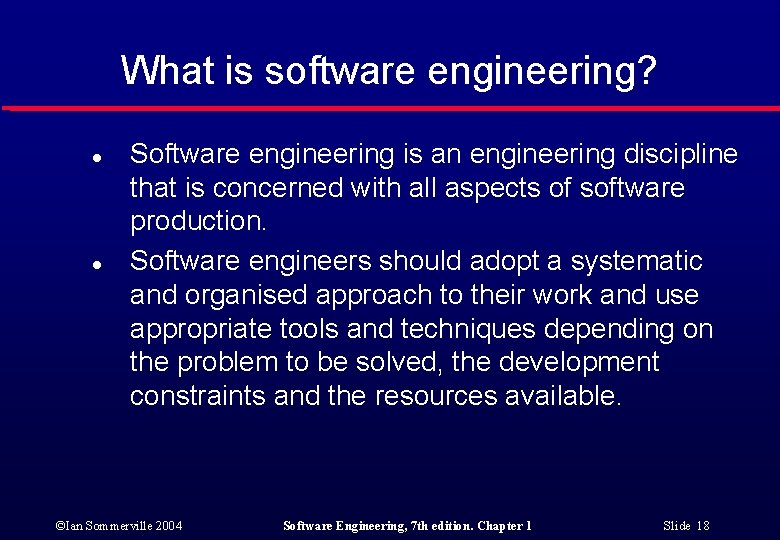 What is software engineering? l l Software engineering is an engineering discipline that is