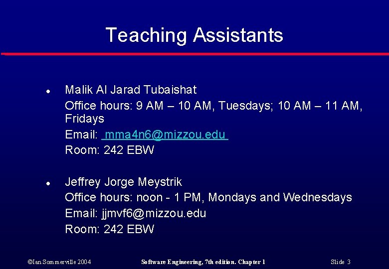 Teaching Assistants l l Malik Al Jarad Tubaishat Office hours: 9 AM – 10