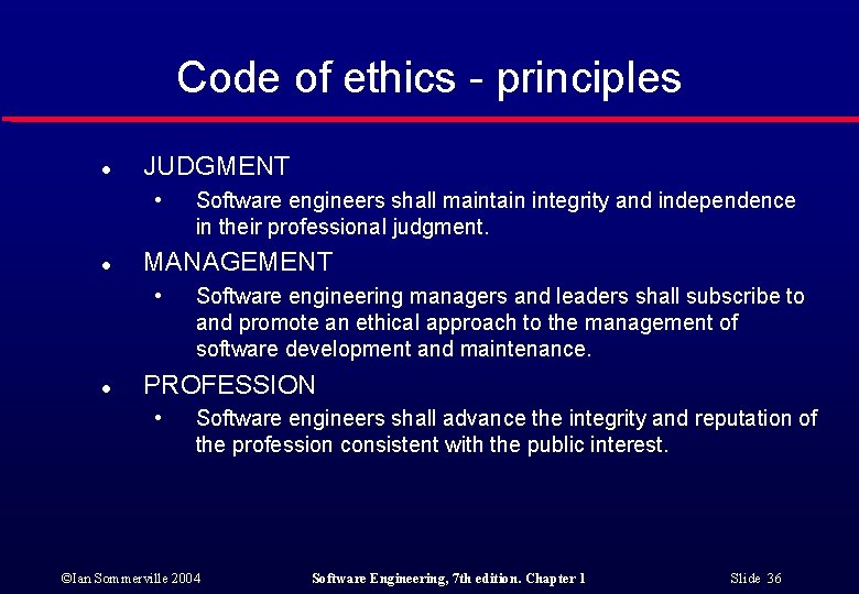 Code of ethics - principles l JUDGMENT • l MANAGEMENT • l Software engineers