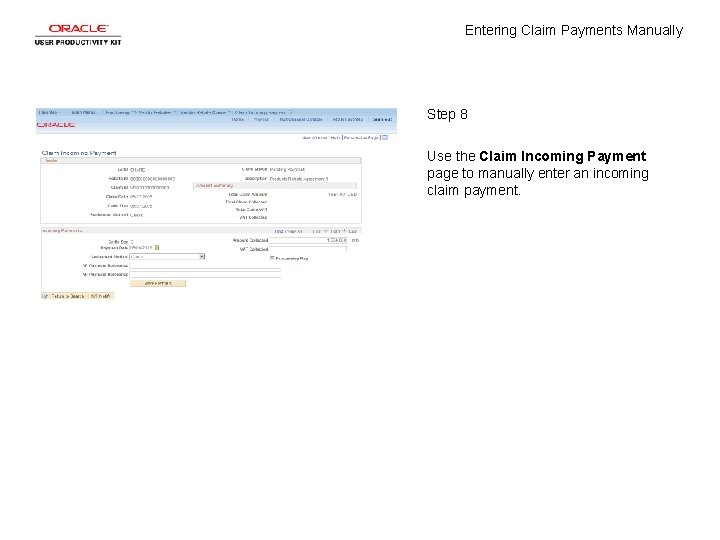 Entering Claim Payments Manually Step 8 Use the Claim Incoming Payment page to manually