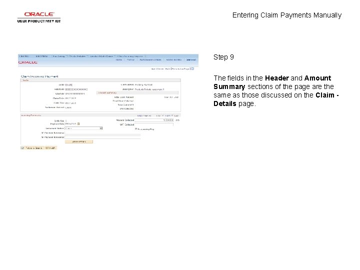 Entering Claim Payments Manually Step 9 The fields in the Header and Amount Summary