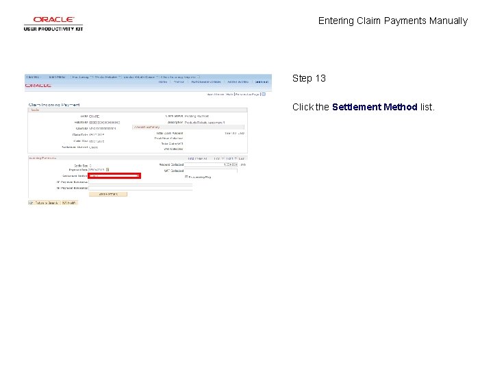 Entering Claim Payments Manually Step 13 Click the Settlement Method list. 