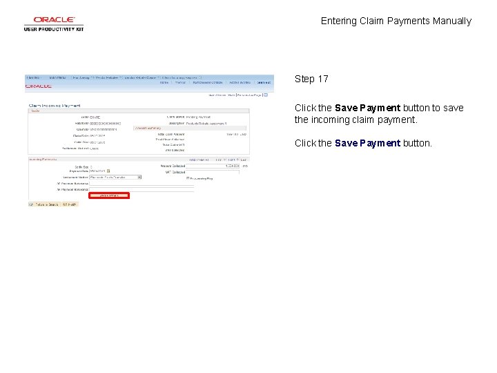 Entering Claim Payments Manually Step 17 Click the Save Payment button to save the