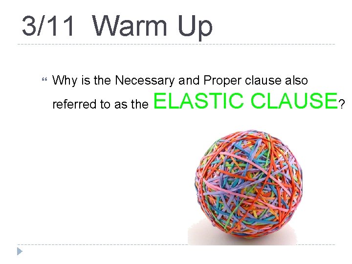 What is the elastic clause and why is it important 311 Warm Up Why Is The Necessary And