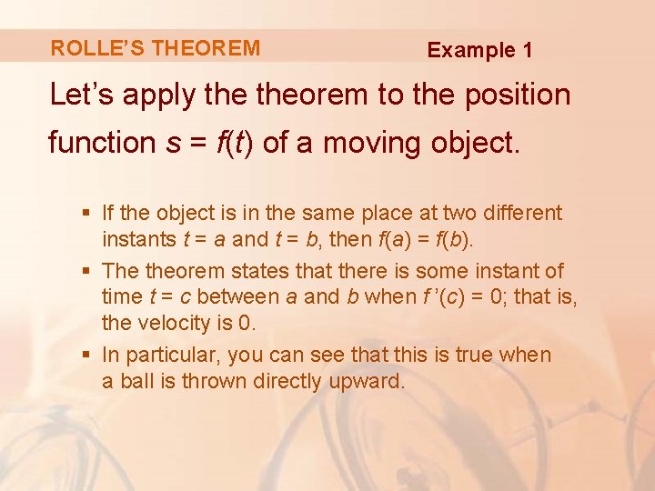 ROLLE’S THEOREM Example 1 Let’s apply theorem to the position function s = f(t)