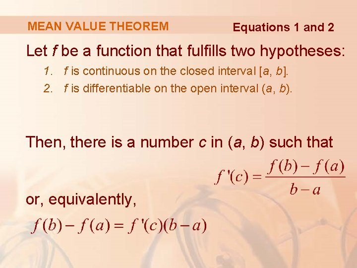 MEAN VALUE THEOREM Equations 1 and 2 Let f be a function that fulfills