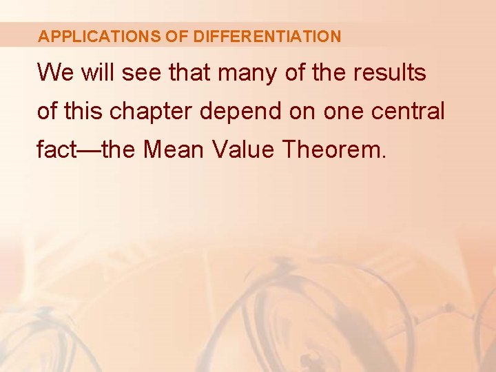 APPLICATIONS OF DIFFERENTIATION We will see that many of the results of this chapter