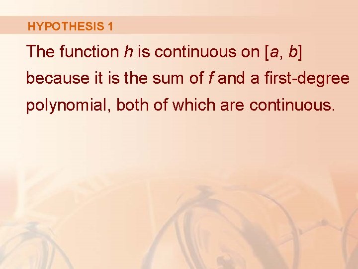 HYPOTHESIS 1 The function h is continuous on [a, b] because it is the