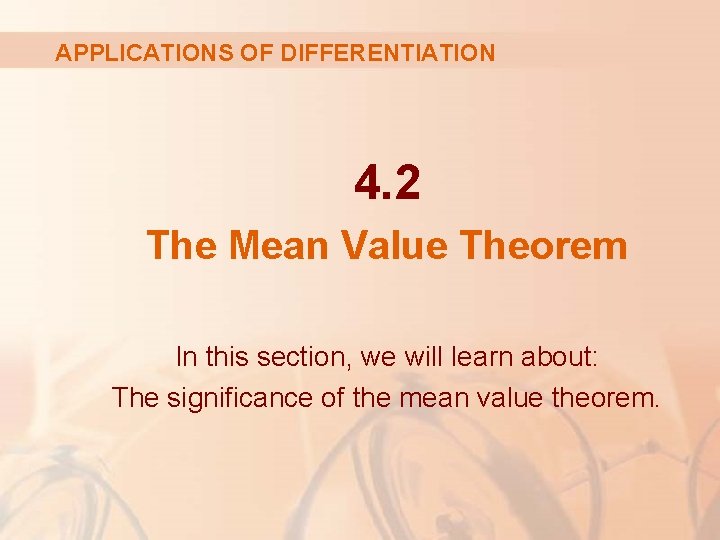 APPLICATIONS OF DIFFERENTIATION 4. 2 The Mean Value Theorem In this section, we will