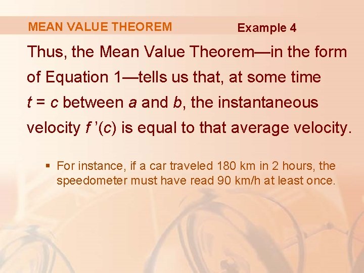 MEAN VALUE THEOREM Example 4 Thus, the Mean Value Theorem—in the form of Equation