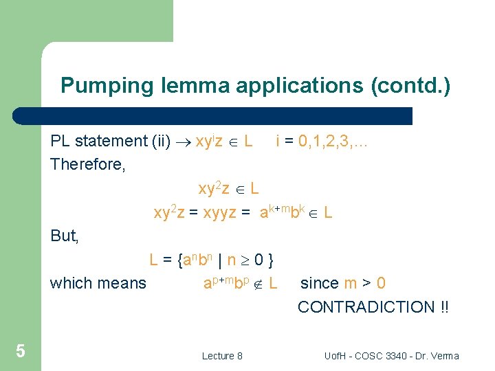 Pumping lemma applications (contd. ) PL statement (ii) xyiz L i = 0, 1,