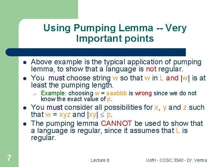 Using Pumping Lemma -- Very Important points l l Above example is the typical
