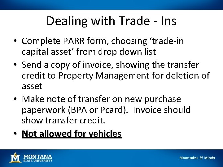 Dealing with Trade - Ins • Complete PARR form, choosing ‘trade-in capital asset’ from