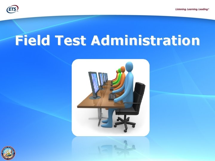 Field Test Administration 