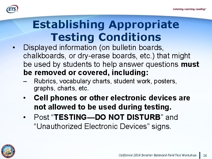  • Establishing Appropriate Testing Conditions Displayed information (on bulletin boards, chalkboards, or dry-erase