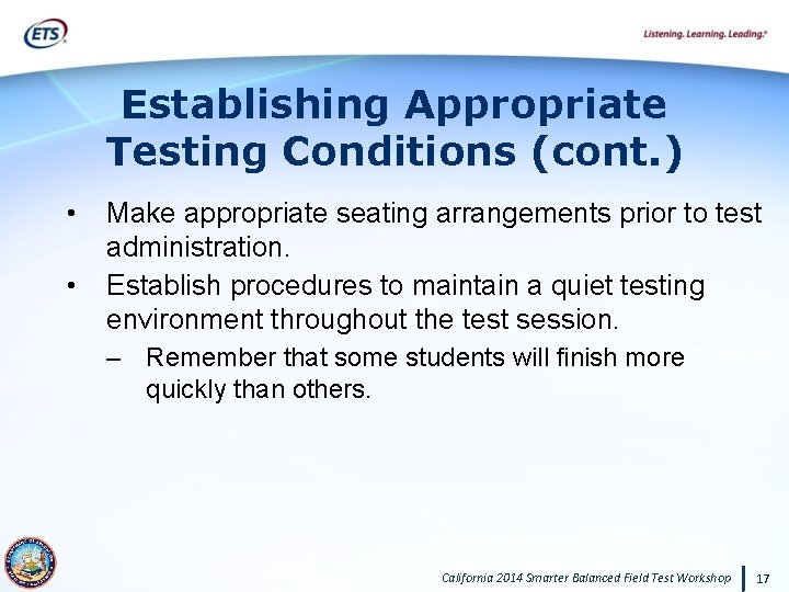 Establishing Appropriate Testing Conditions (cont. ) • • Make appropriate seating arrangements prior to