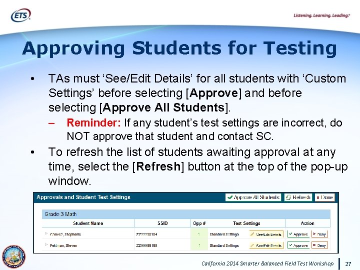 Approving Students for Testing • TAs must ‘See/Edit Details’ for all students with ‘Custom